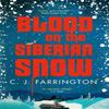 Blood On the Siberian Snow by C J Farrington Hardback Book 9781472133151