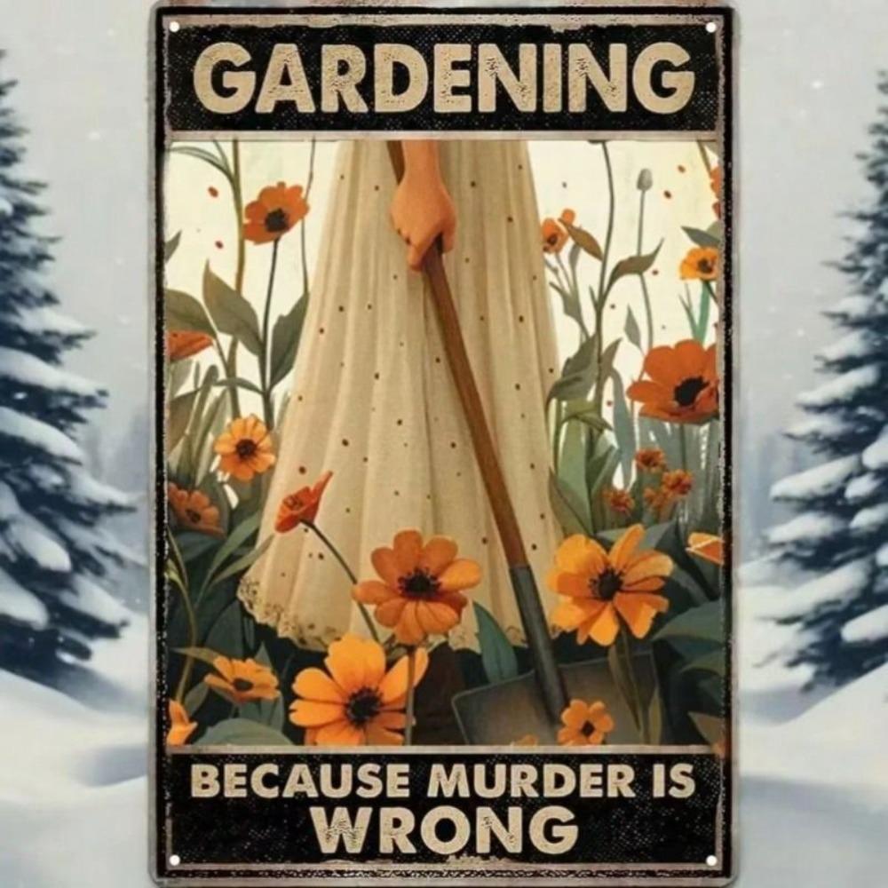 Metal Poster Funny Garden Sign for Greenhouse, Humorous Gardener Gift, Outdoor Wall Art Decor, Farmhouse Rustic Tin Sign