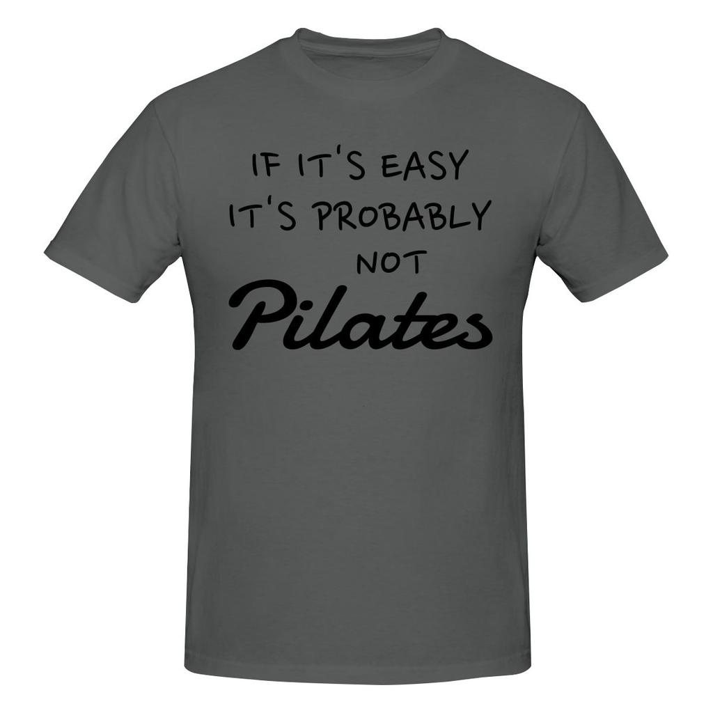 Funny If It Easy It Probably Not Pilates Pilates Lover Pilates Unisexs Printed TShirt Unisex T shirtTShirts