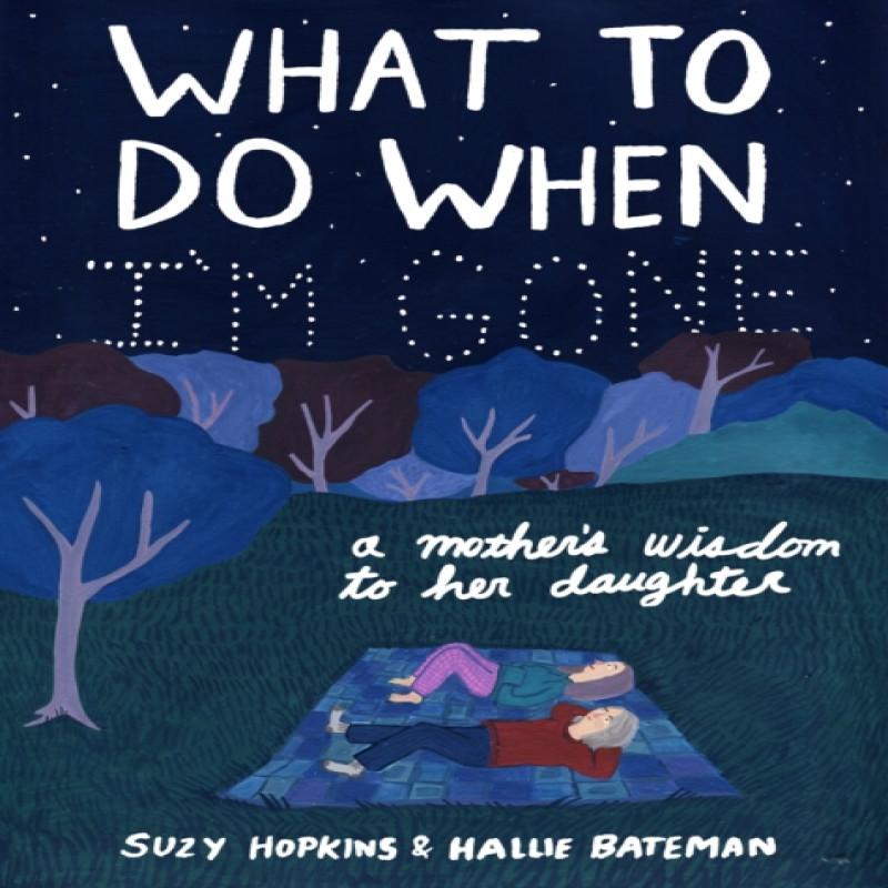 What to Do When Im Gone by Suzy Hopkins Hardback Book 9781632869685