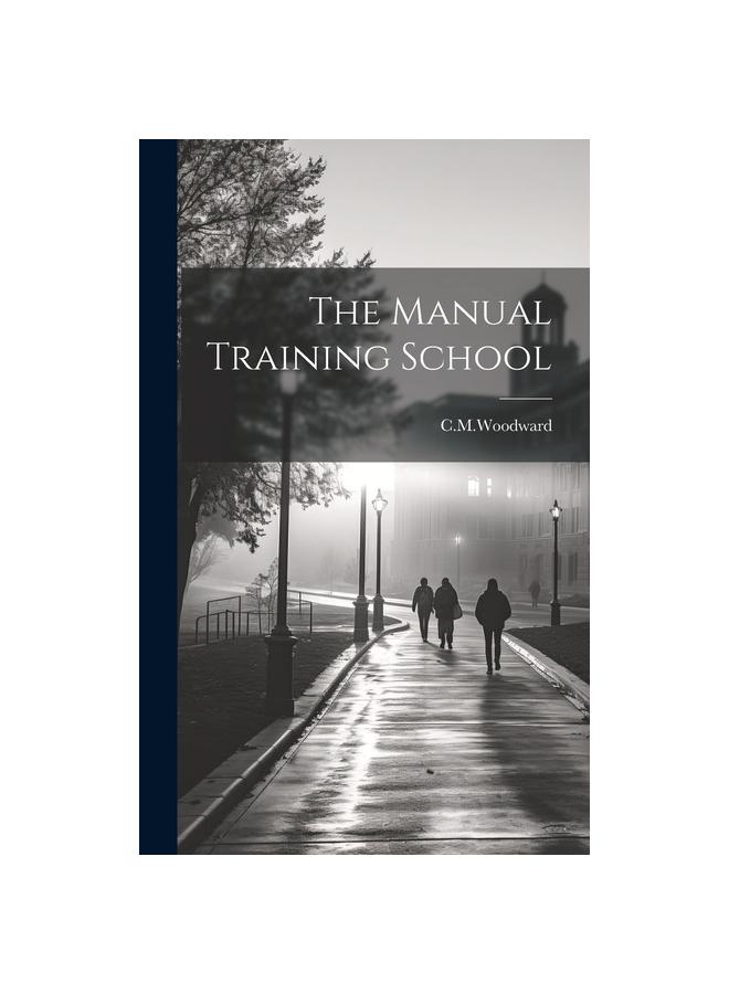 The The Manual Training School Book