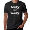 Sorry Not Sorry T-Shirt customizeds plus sizes sweat shirts, men
