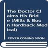 The Doctor Claims His Bride by Fiona Lowe Hardback Book 9780263209112
