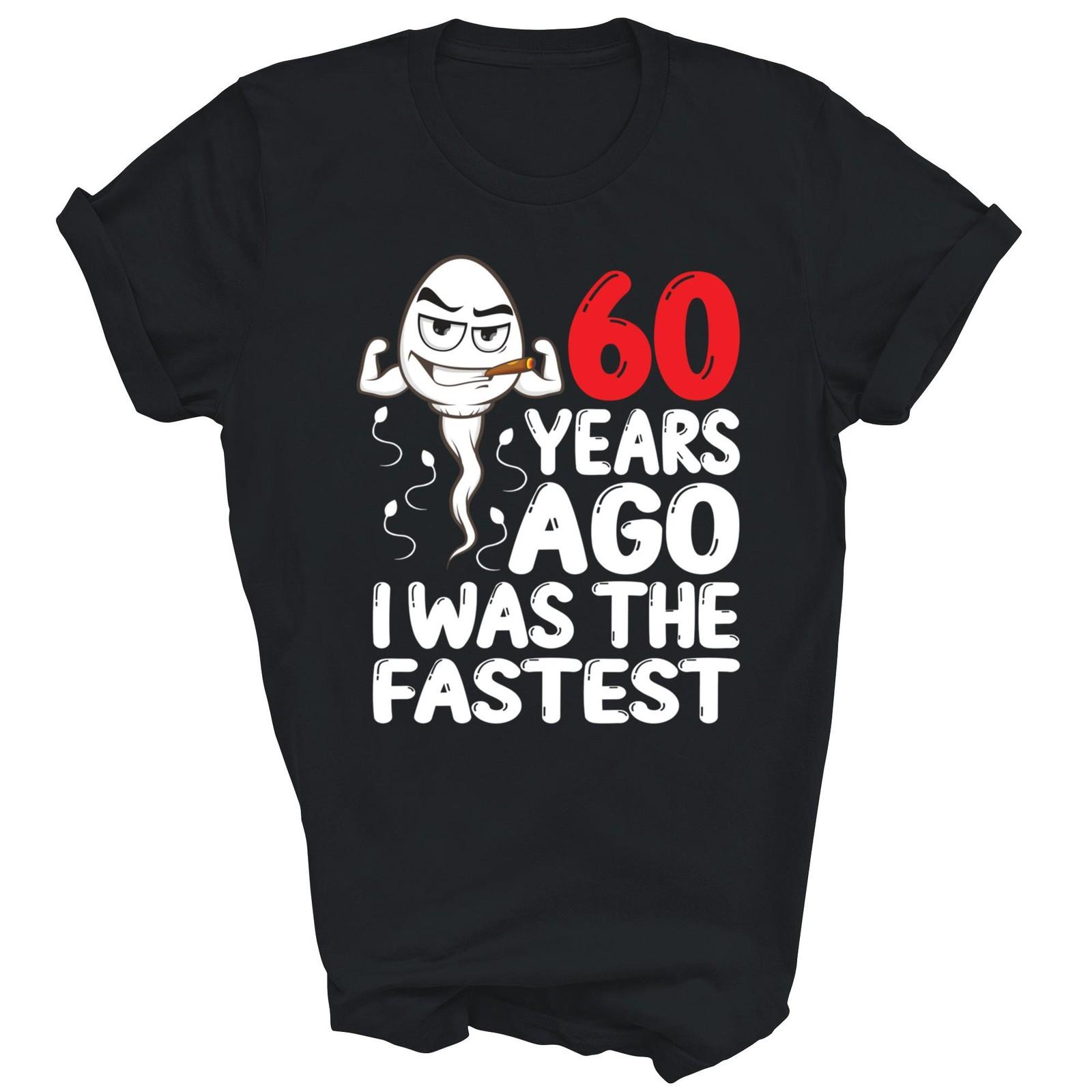 60th Birthday 60 Years Ago I Was The Fastest Funny Shirt Gift Unisex T-Shirt XXXXL
