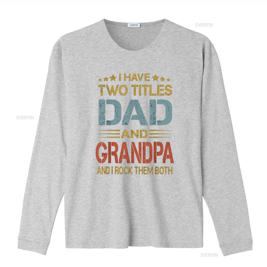 I Have Two Titles Dad And Grandpa Father s Day T Shirt vintage Washed homme streetwear Unisex Top For Everyday Wear fashion