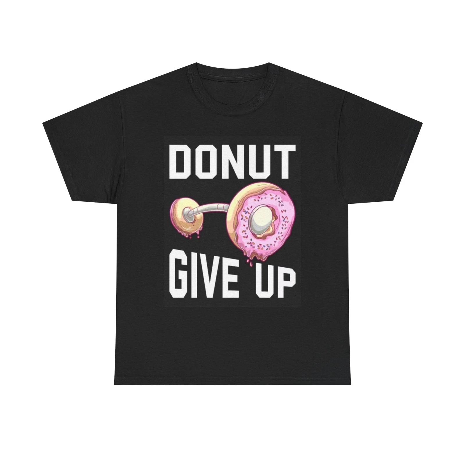Men s and Women s T-shirts Donut Give Up Graphic XL