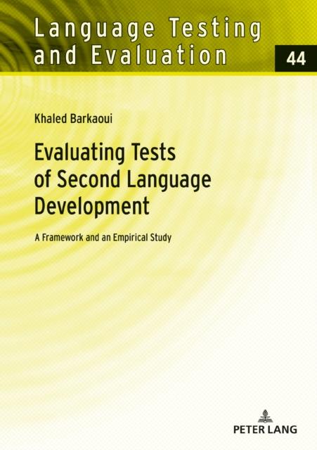 The Evaluating Tests of Second Language Development : A Framework and an Empirical Study : 44 Book