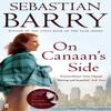 On Canaans Side by Sebastian Barry Paperback Book 9780571226542