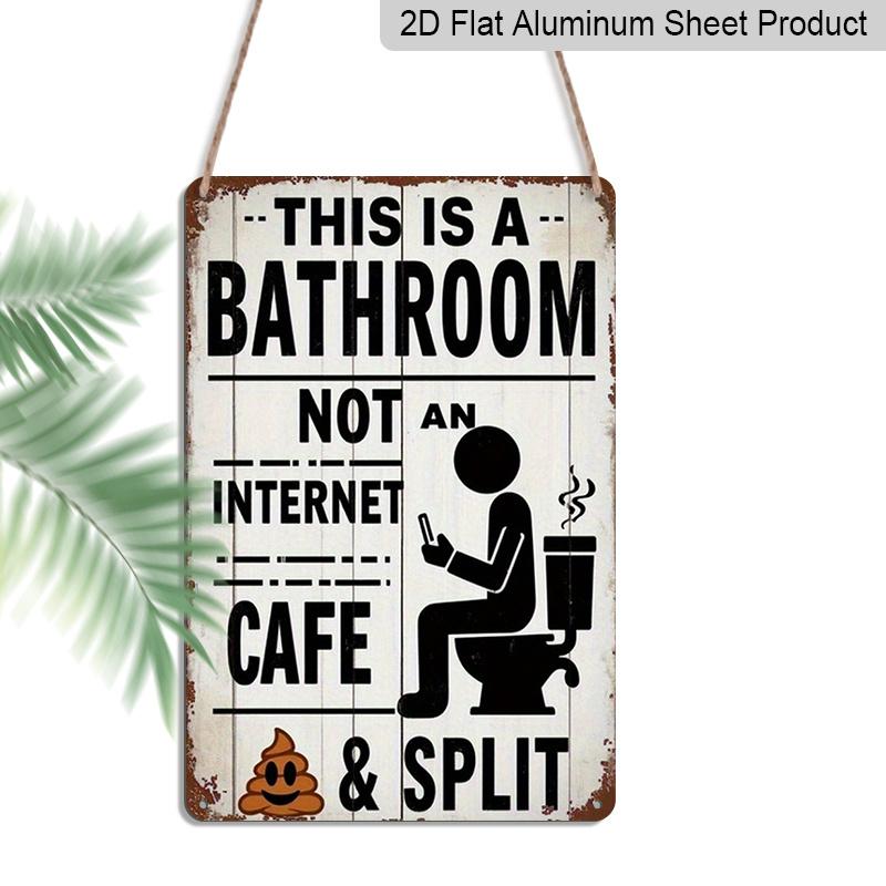 

2D Flat Funny Bathroom Metal Wall Art Sign - Vintage Toilet Humor Decor with This Is A Bathroom Not An Internet Cafe and Split Text - Aluminium 20*30cm