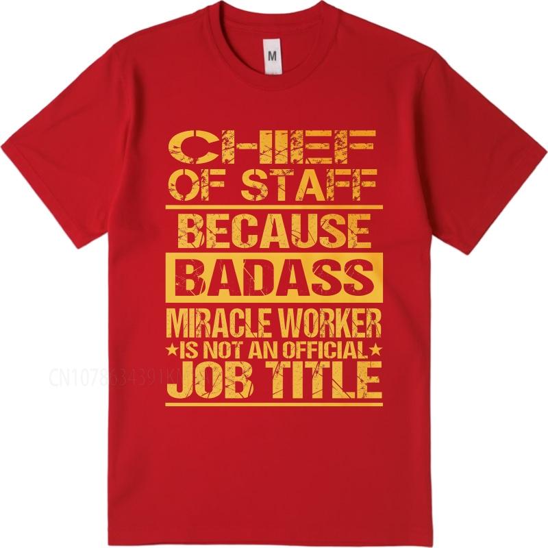 Casual summer For her tshirt Chief Of Staff Because Badass Miracle Worker Is Not An Official Job Title Short Sleeve Soft Oneck S