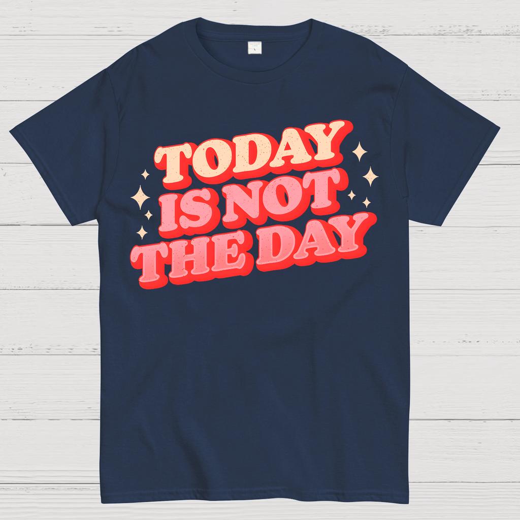 Today Is Not The Day Cotton Summer Casual Cool Loose T-Shirt
