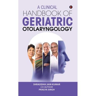 A Clinical Handbook of Geriatric Otolaryngology