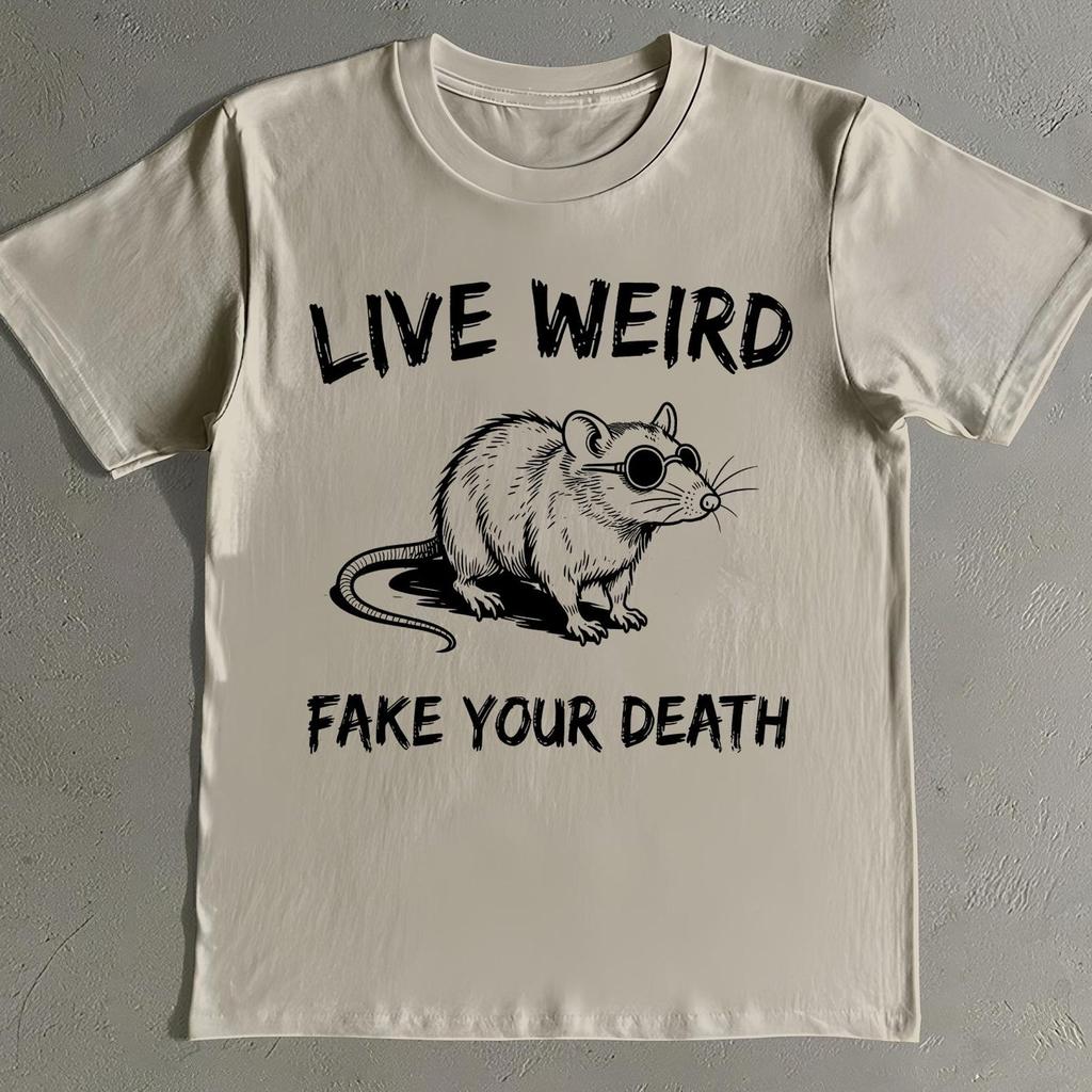 Live Weird Fake Your Death Shirt - Funny Rat Meme Graphic Tee
