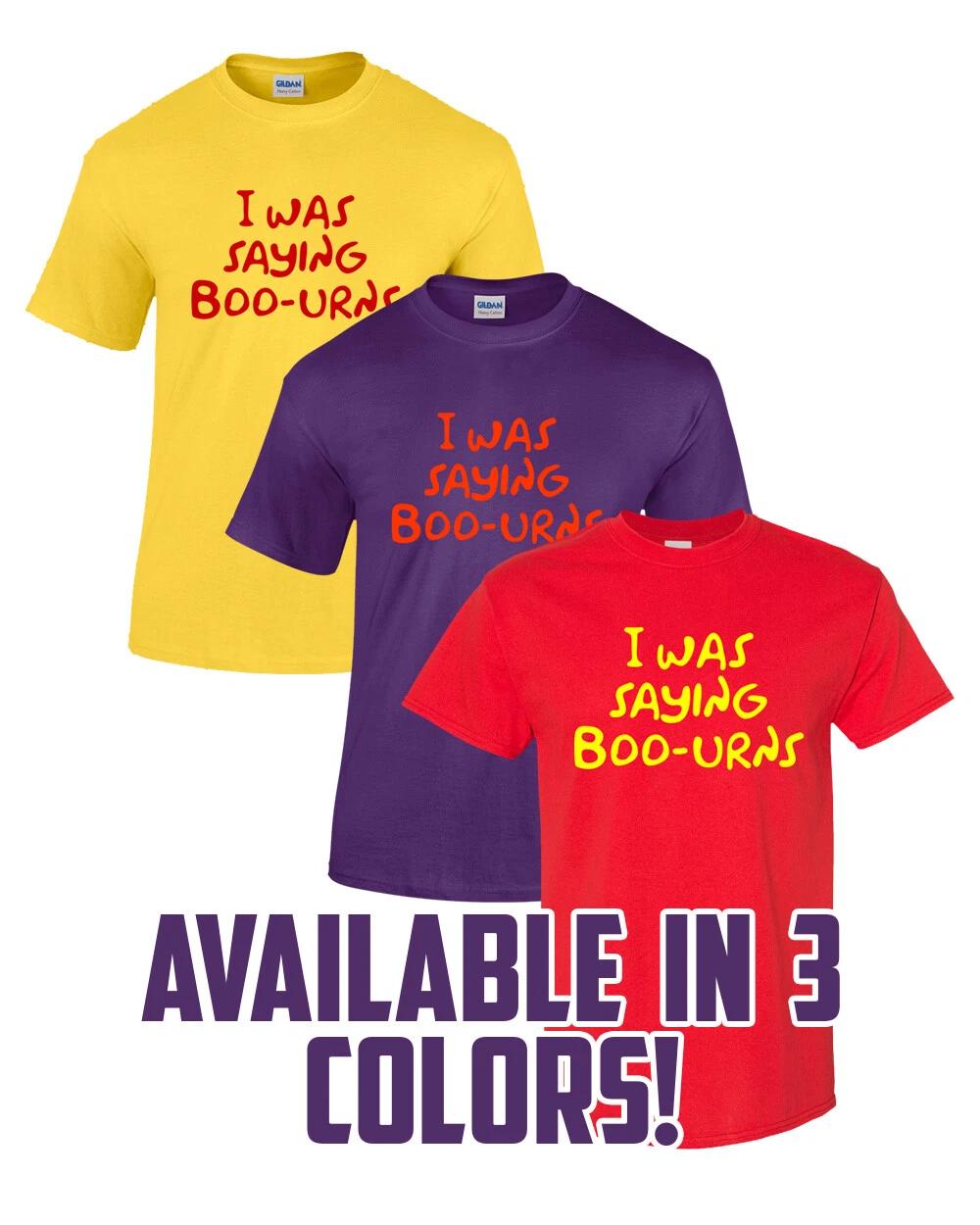 I WAS SAYING BOO-URNS T-Shirt Multi Colors S-XL The Simpsons Hans Moleman M
