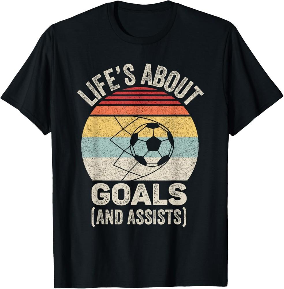 

Vintage Retro Life s About Goals And Assists Funny Soccer T-Shirt Unisex T-Shirt S