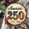 2D Flat, 1pc 250th Anniversary America Metal Sign - 7.87x7.87 Inch Rustic Aluminum Wall Decor Suitable for Home, Porch, Garden, Bar | Vintage
