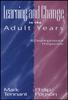 The Learning and Change In the Adult Years : A Developmental Perspective Book