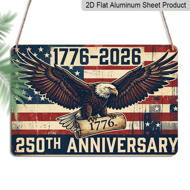 

2D Flat, 1pc 250th Anniversary 1776-2026 Bald Eagle Aluminium Sign 12x8 Inch - USA Patriotic Flag & Vintage Eagle Design, Independence Day Metal 20*30cm