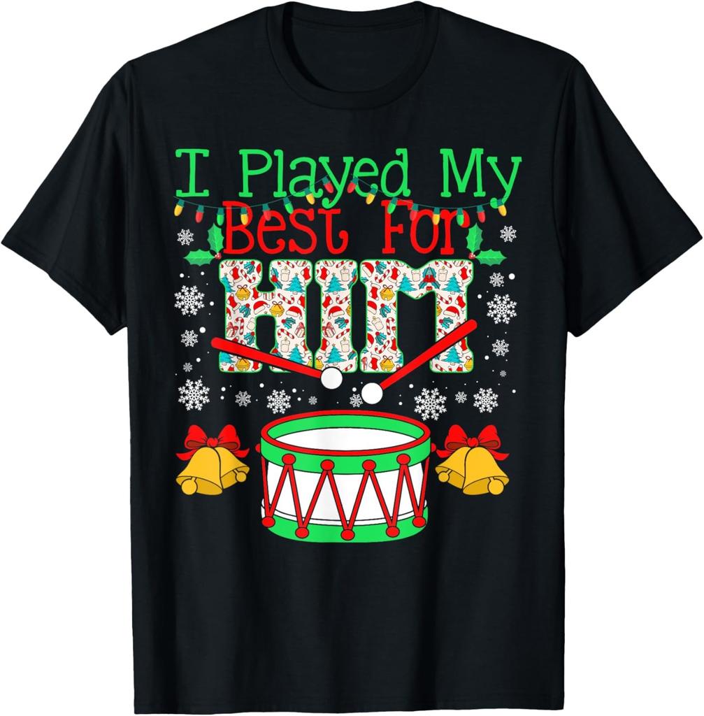 I Played My Best For Him Lil' Drummer Boy Christmas Ugly T-Shirt