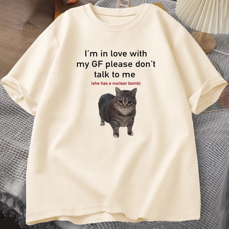 Im In Love with My GF Funny Cat Tshirts Boyfriends Cotton Loose ONeck Oversized Tee Women Short Sleeve Tshirt Couple Tees