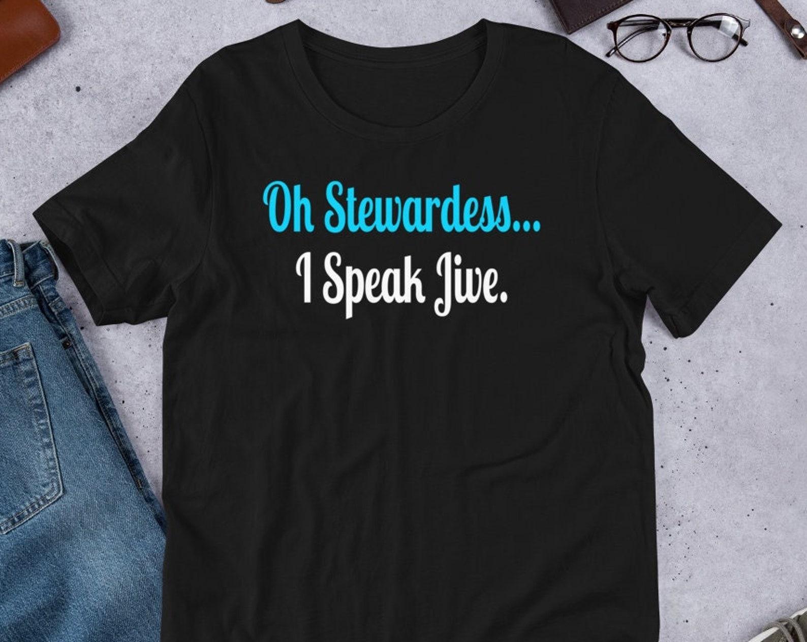 Oh Stewardess I Speak Jive - Unisex T-Shirt S