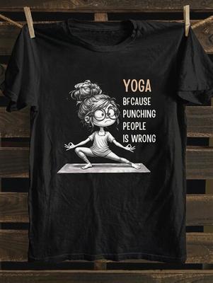 Funny Yoga Graphic Tee, Sarcastic Meditation Gift
