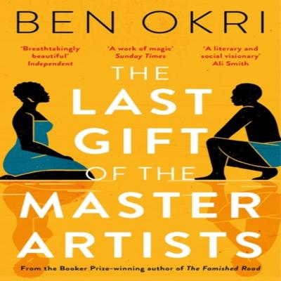 The Last Gift of the Master Artists by Ben Okri Paperback Book 9781838935870