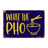 What The Pho Vietnamese Food Funny Metal Sign Poster Pub Mural Garage Personalized Wall Decor Tin Sign Poster