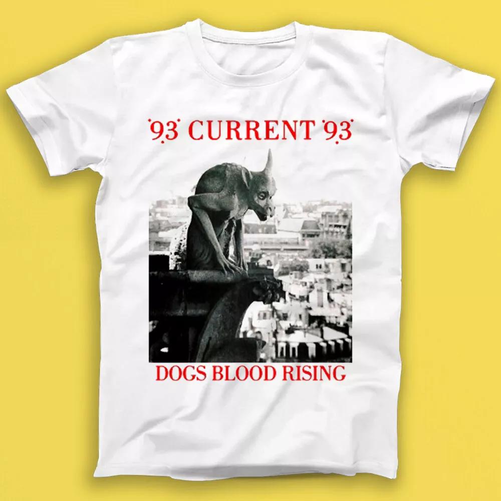 

Current 93 - Dogs Blood Rising Electronic Music Gift Tee Tshirt 1696 3XL