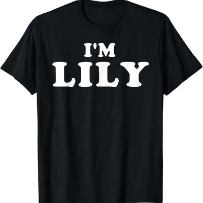 I'm Lily, My Name Is Lily, I Am Lily, Personalized T-Shirt