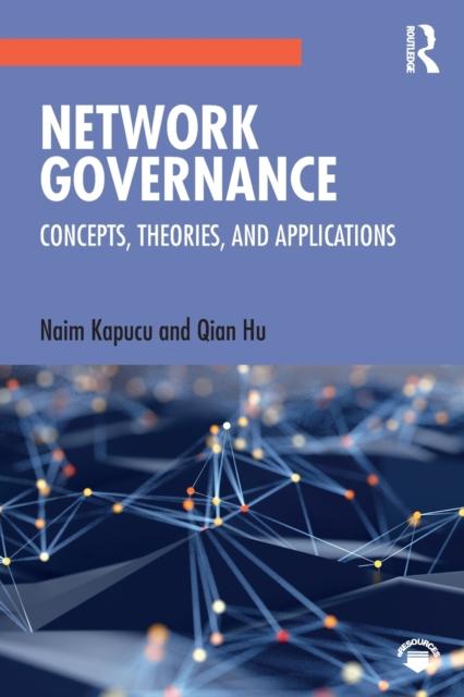 The Network Governance : Concepts, Theories, and Applications Book