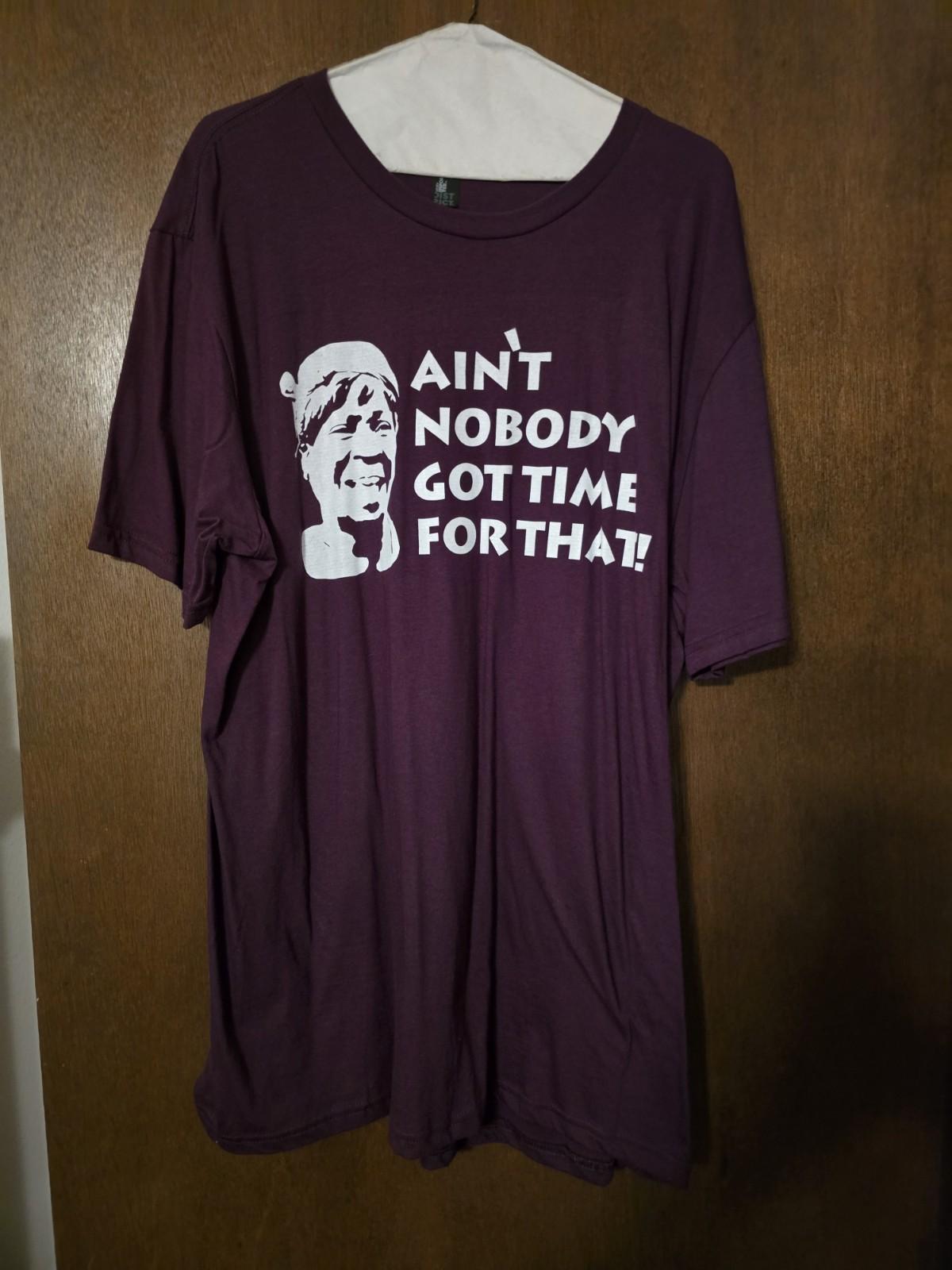 AIN T NOBODY GOT TIME FOR THAT XL PURPLE Unisex T-Shirt M