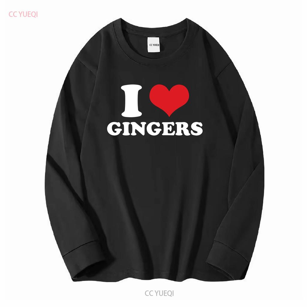 I Love Gingers T Shirt Heart Funny Idea Birthday Redheads long or short sleeves vintage Washed Stretched Comfortable fashion