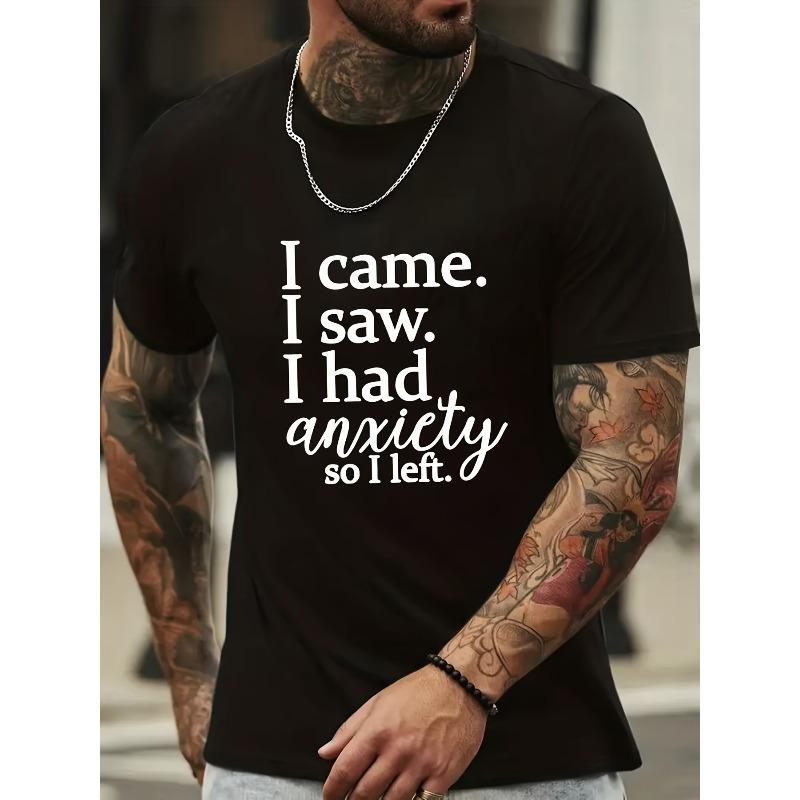 

I Came I Saw I Had Anxiety So I Left Print, Men s Novel Graphic Design T-shirt, Casual Comfy Tees For Summer, Men s Clothing Tops For Daily Activities S чёрный