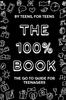 The The 100% Book : The Go To Guide For Teenagers Book