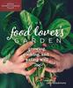 The The Food Lover's Garden Book