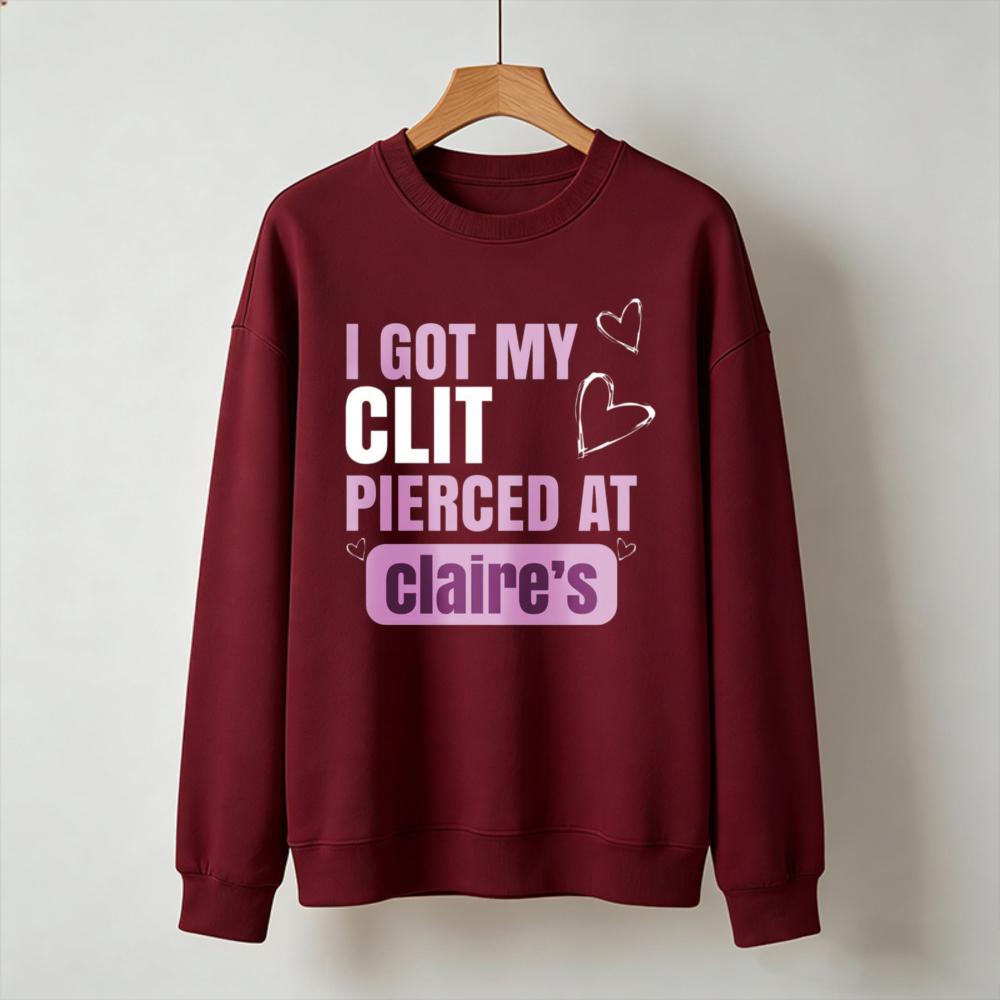 I Got My Clit Pierced At Claire’s Pink Heart Graphic Sweatshirt Funny Slogan Print Pullover Novelty Streetwear Casual Sweatshirt