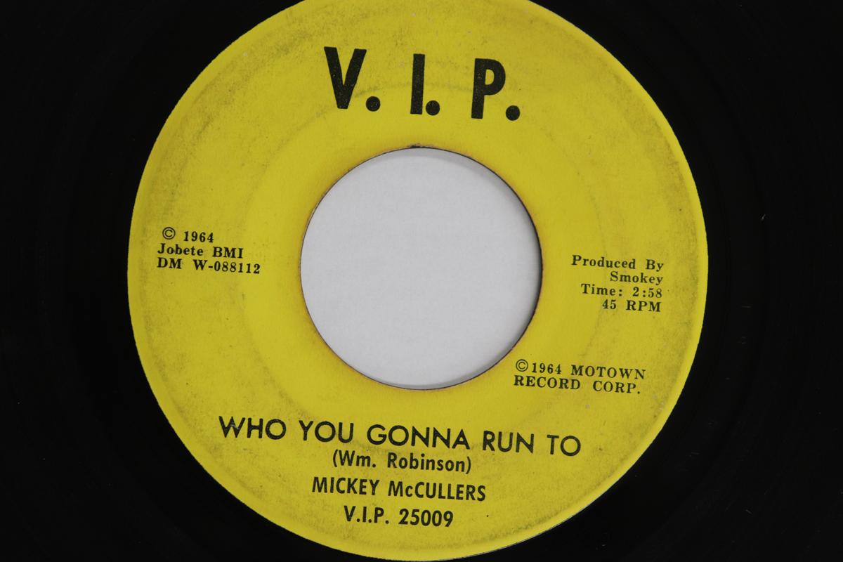 

7inch Record MICKEY MCCULLERS - Who You Gonna Run To / Same Old Sto VIP25009 V.I.P. 1964 US Soul/Funk Used