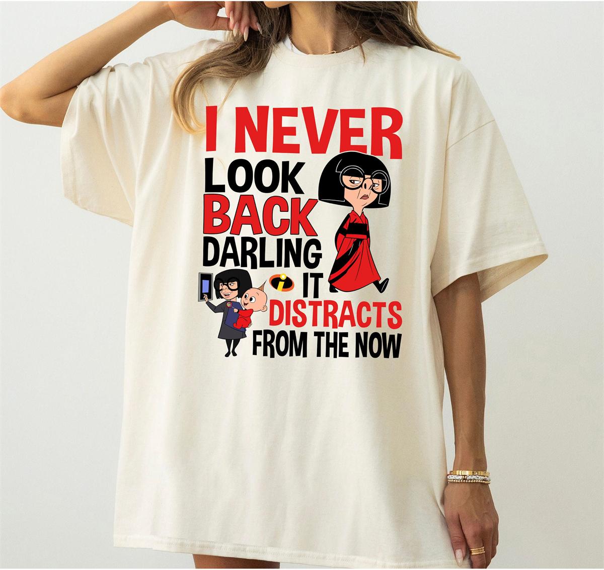 Disney Cotton Edna Mode Never Look Back Darling It Distracts From The Now Shirt Retro Disney The Incredibles Tshirt S