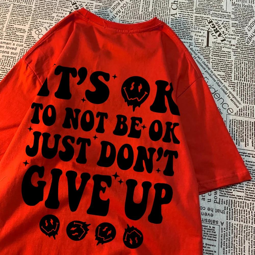 It'S Ok To Not Be Ok Just Don'T Funny Print Men T Shirt Harajuku Tee Clothes Crewneck T Shirts Fashion Tee Clothes Cotton Tshirt
