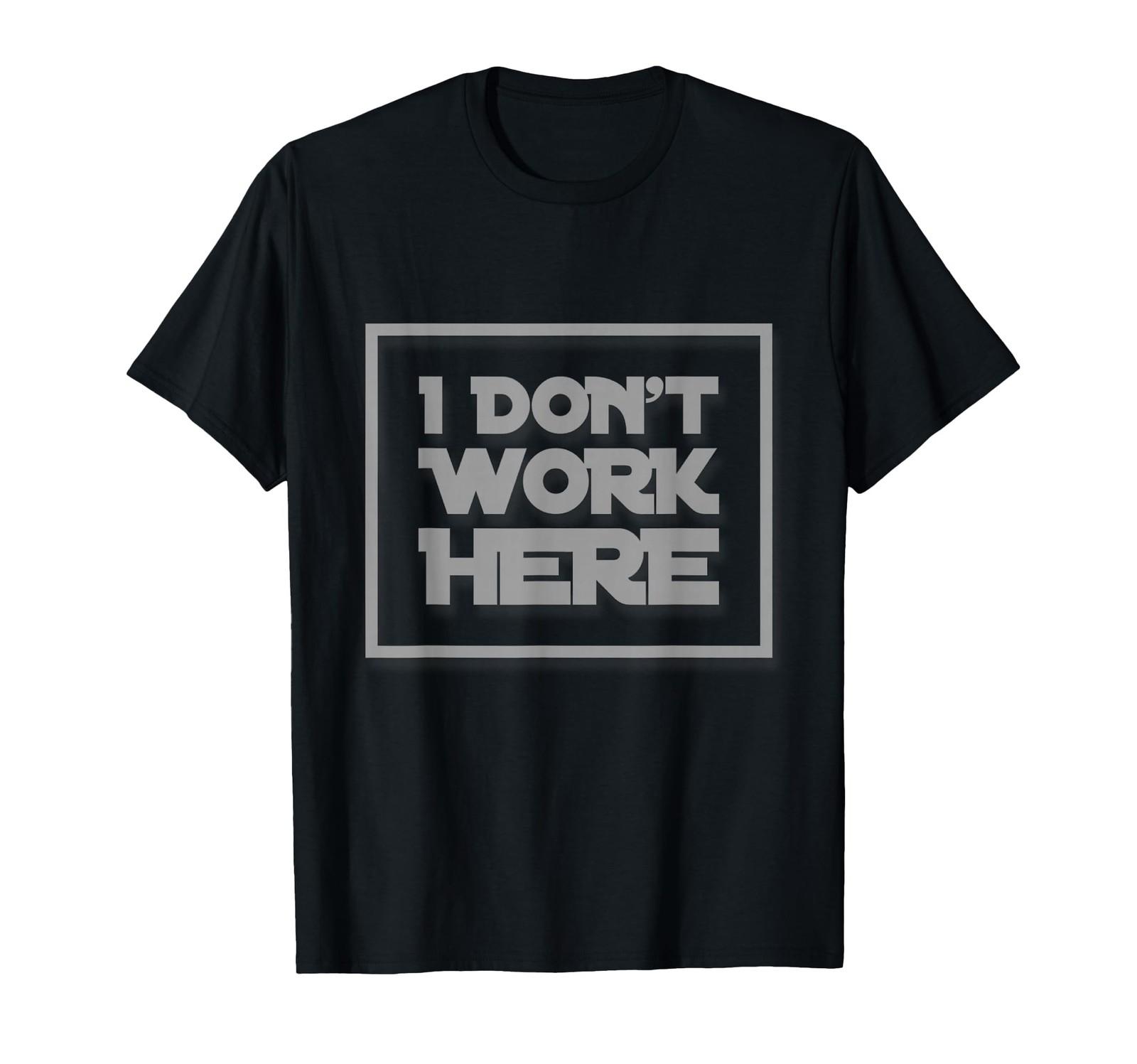 I Don t Work Here Funny Sarcastic Quote _ Hilarious Gear T-Shirt S разноцветный