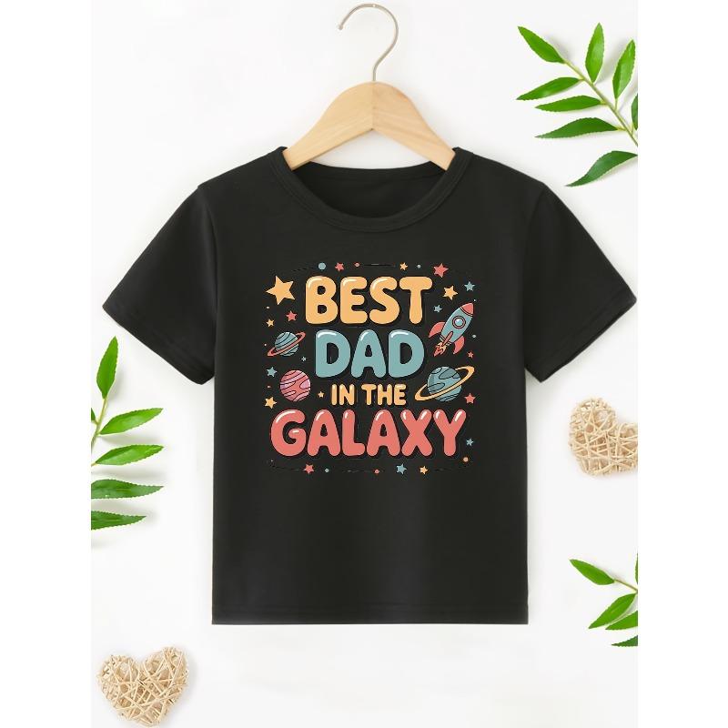 European sizes Boys' Best Dad in The Galaxy Letter Pattern Trendy Cool Versatile Casual Round Neck T-Shirt