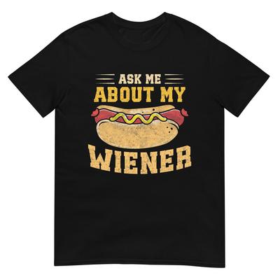 Ask Me About My Weiner 4th of July Hot Dogs Adult Humor T-Shirt and Kids Tshirt