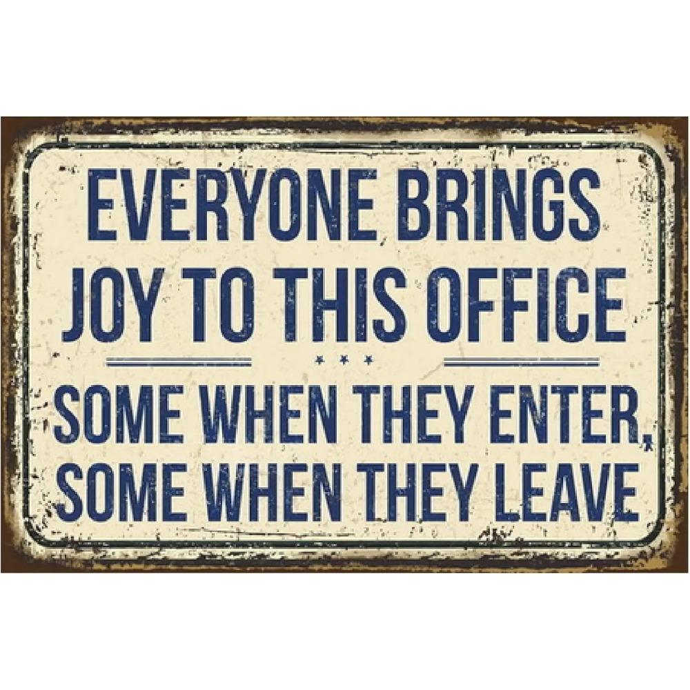 

Retro Funny Office Tin Sign Metal Poster Vintage Wall Décor, Everyone Brings Joy to this Office, Humor Wall Art Decor Cute Decor 20x30cm（7.8x11.8inch）
