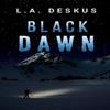 Black Dawn by L. A. Deskus Paperback Book 9781804396292