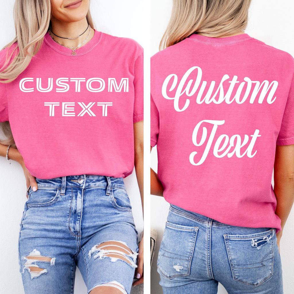 Comfort Colors® Custom Text Front & Back Shirt, Personalized Quote T-Shirt, Custom Text Double Sided Tshirt, Your Text Shirt, Logo Tee