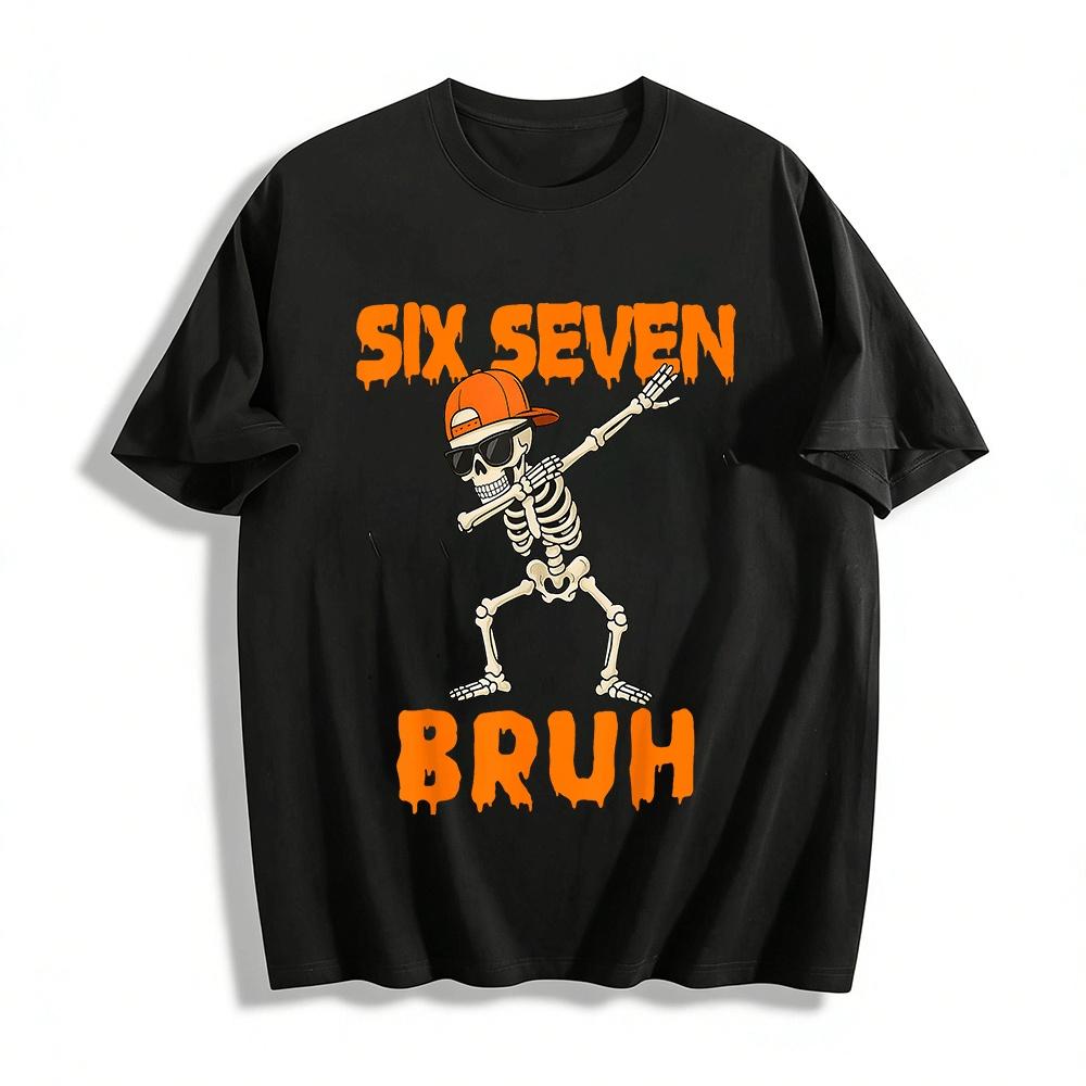 

Halloween Skeleton Dab Six Seven Bruh Kids Top Pure cotton T-shirt XXS