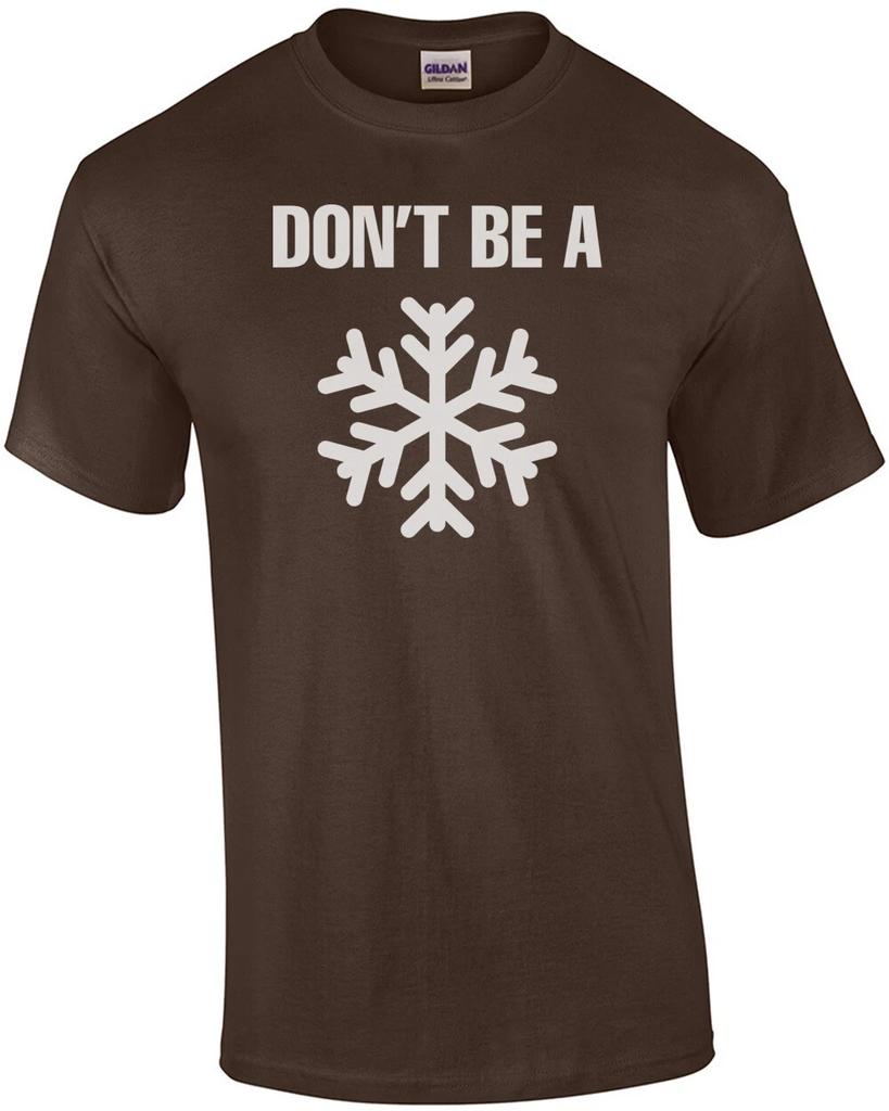 Don't Be A Snowflake T-Shirt