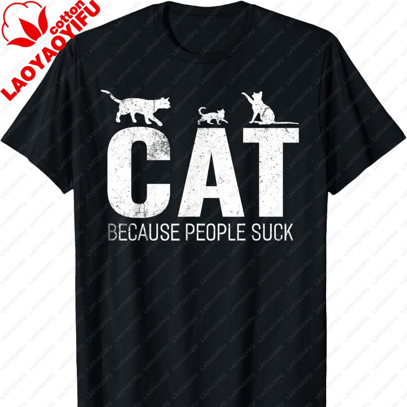 Funny Cat Because People Suck TShirt Men Clothing Vintage T Shirt Oversized T Shirt Graphic T Shirts Harajuku Streetwear Tops