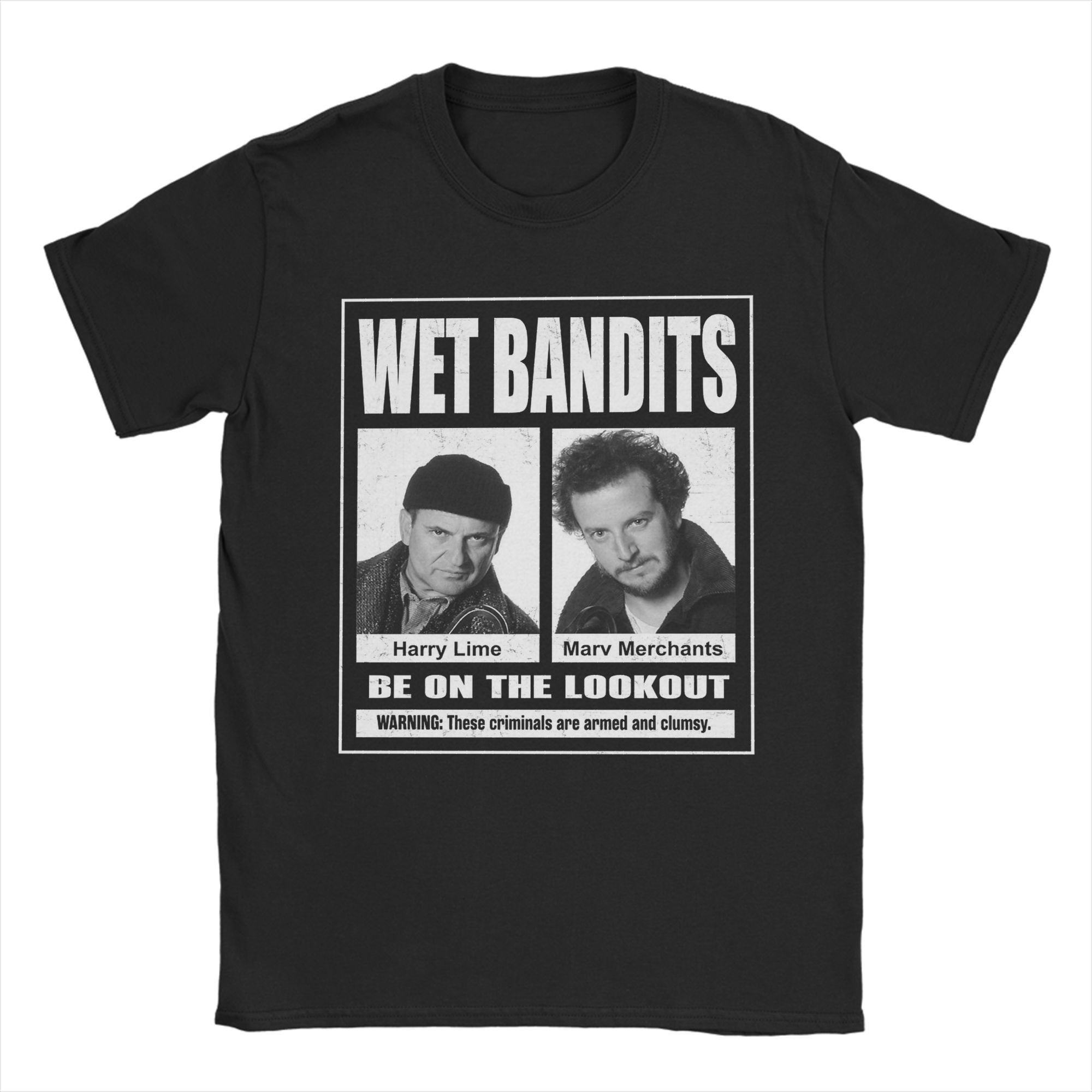

Harry And Marv Wet Bandits Be On The Lookout Home Alone T Shirts Unisexs Women Vintage TShirts O Neck Tee Shirt Plus Size S